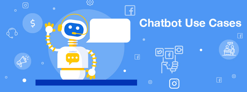 30+ Chatbot Use Cases/Applications in Business in 2022