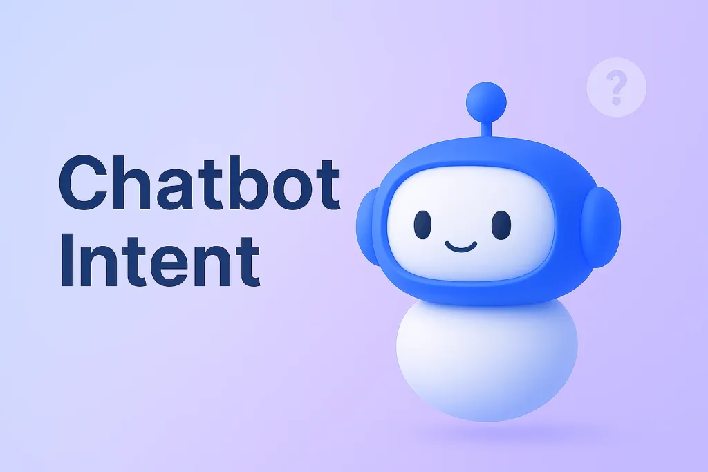 Chatbot Intent Types, Classifications and Training Steps