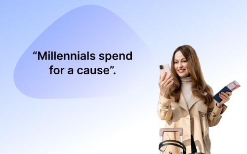 One of millennial purchase behavior is that they spend for a cause.